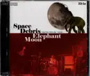 Double CD - Space Debris - Elephant Moon