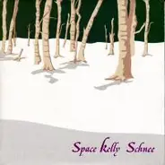 Space Kelly - Schnee