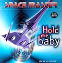 12inch Vinyl Single - Space Master - Hold Me Baby
