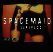 Spacemaid - Supercool
