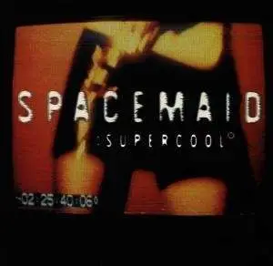 Spacemaid - Supercool