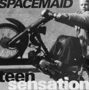7inch Vinyl Single - Spacemaid - Teen Sensation / Bigger Than Life