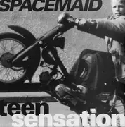 7inch Vinyl Single - Spacemaid - Teen Sensation / Bigger Than Life
