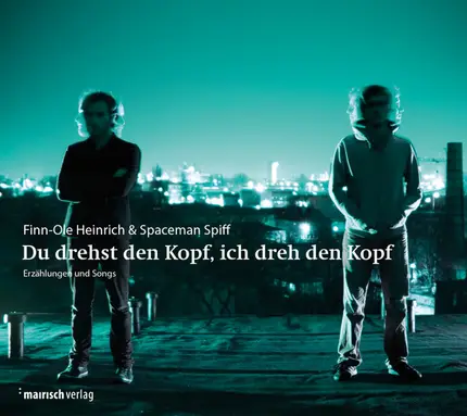 Spaceman Spiff / Finn-Ole Heinrich - Du Drehst Den Kopf, Ich Dreh Den Kopf
