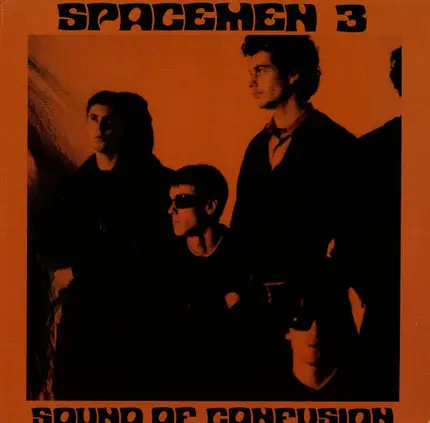 Spacemen 3 - Sound of Confusion
