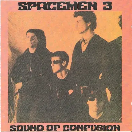 Spacemen 3 - Sound of Confusion