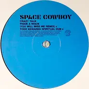 Space Cowboy - Crazy Talk (Remixes)