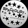 12inch Vinyl Single - Spacedust - Music Feels Good With You