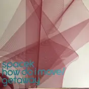 Spacek - Getaway / How Do I Move
