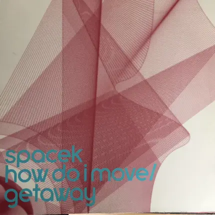 Spacek - Getaway / How Do I Move