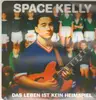 10'' - Space Kelly - Das Leben Ist Kein Heimspiel