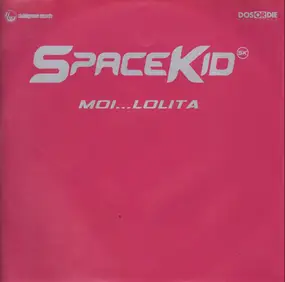 Spacekid - MOI...LOLITA