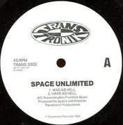 12'' - Space Unlimited - Mad As Hell / Spacecake