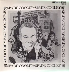 Spade Cooley - The King Of Western Music