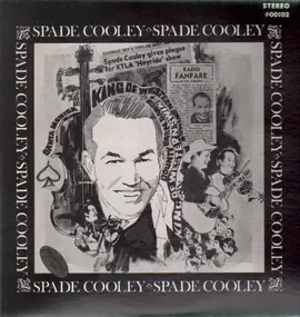 Spade Cooley - The King Of Western Swing