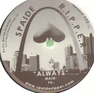 Spaide R.I.P.P.E.R. - Always