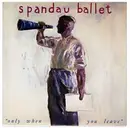7inch Vinyl Single - Spandau Ballet - Only When You Leave - Paper Label