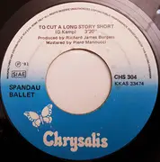 7inch Vinyl Single - Spandau Ballet - To Cut A Long Story Short