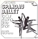 7inch Vinyl Single - Spandau Ballet - To Cut A Long Story Short