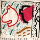 7inch Vinyl Single - Spandau Ballet - True