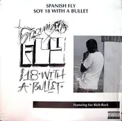 Spanish Fly - Soy 18 With A Bullet