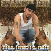 CD - Spanish Kid - Tha Dog Is Out