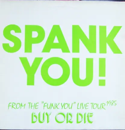 Spank - Spank You! - From The 'Funk You' Live Tour 1985