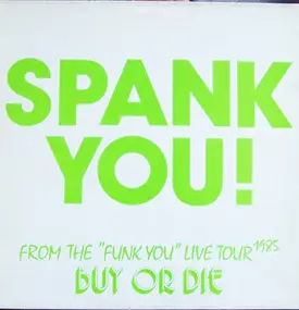 Spank - Spank You! - From The 'Funk You' Live Tour 1985