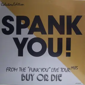 Spank - Spank You! From The 'Funk You' Live Tour 1985