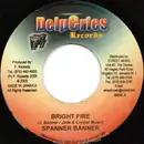 7inch Vinyl Single - Spanner Banner - Bright Fire