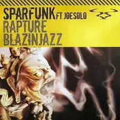 Sparfunk - RAPTURE/BLAZIN' JAZZ