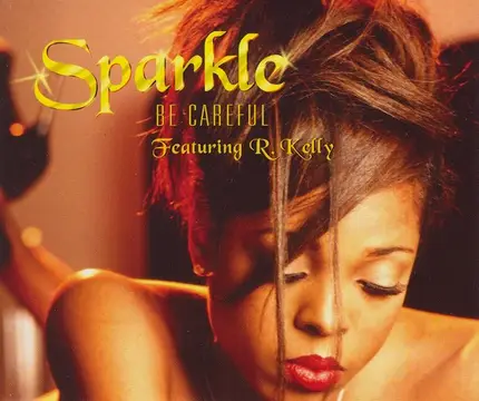 Sparkle Featuring R. Kelly - Be Careful