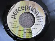 Sparkle - That Could Be The Reason / Ain't Never Been There With You