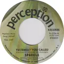 7inch Vinyl Single - Sparkle - Yesterday You Called/Ain't Never Been There With You