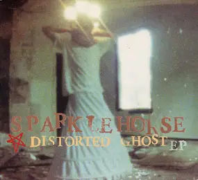 Sparklehorse - Distorted Ghost EP