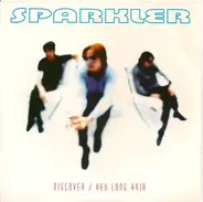 Sparkler - Discover / Hey Long Hair
