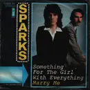 7inch Vinyl Single - Sparks - Something For The Girl With Everything / Marry Me