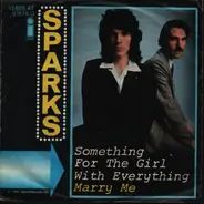 Sparks - Something For The Girl With Everything / Marry Me