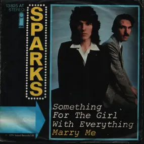 Sparks - Something For The Girl With Everything / Marry Me