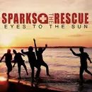 CD - Sparks The Rescue - Eyes To The Sun