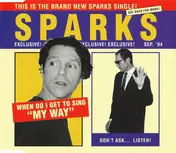 Sparks - When Do I Get To Sing "My Way"