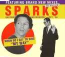 CD Single - Sparks - When Do I Get To Sing 'My Way'