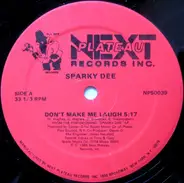 Sparky Dee - Don't Make Me Laugh