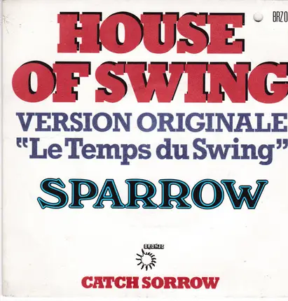 Sparrow - House Of Swing / Catch Sorrow
