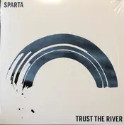 Sparta - Trust The River