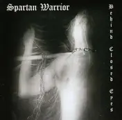 Spartan Warrior - Behind Closed Eyes