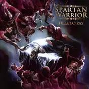 Spartan Warrior - Hell To Pay