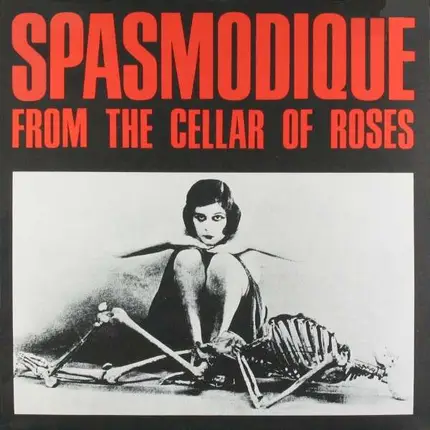 Spasmodique - From The Cellar Of Roses