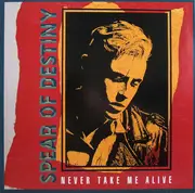 12'' - Spear Of Destiny - Never Take Me Alive