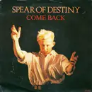 7inch Vinyl Single - Spear Of Destiny - Come Back